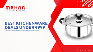 Best Kitchenware Deals Under ₹999 – Premium Stainless Steel Cookware for Smart Homes