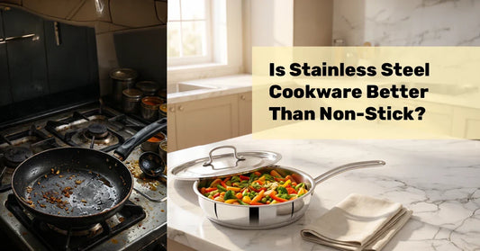 Is Stainless Steel Cookware Better Than Non-Stick?