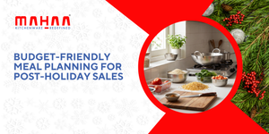 Budget-Friendly Meal Planning for Post-Holiday Sales