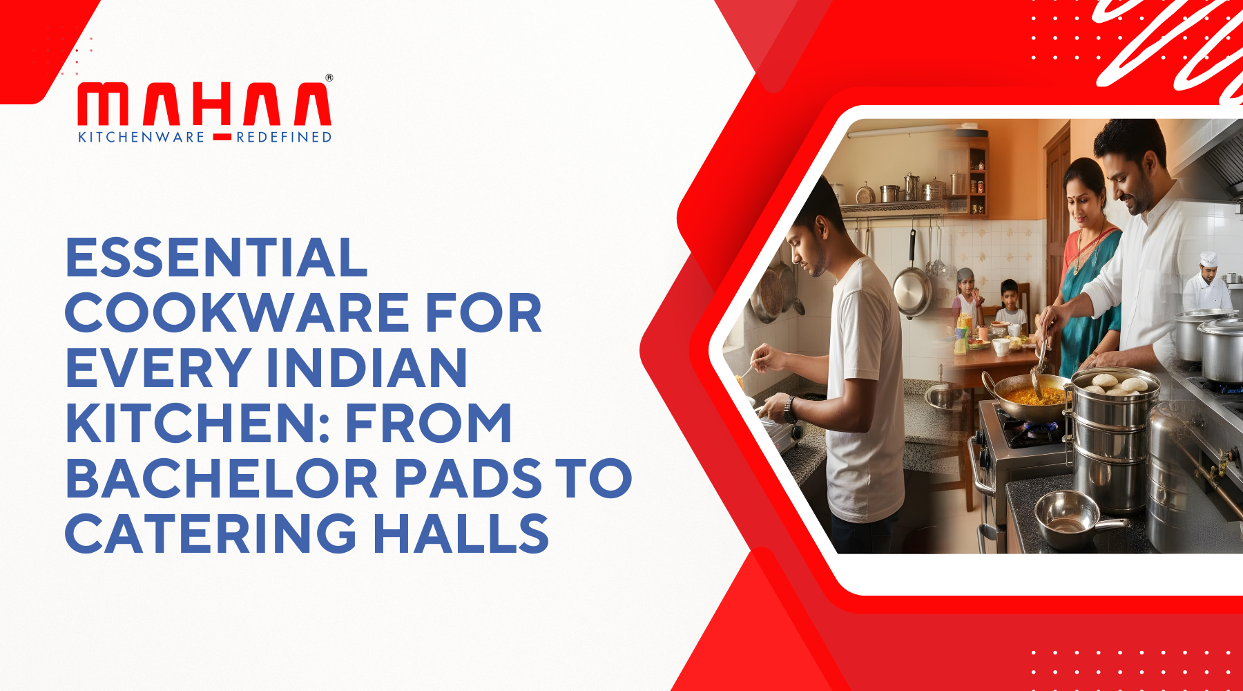 Essential Cookware for Every Indian Kitchen: From Bachelor Pads to Catering Halls