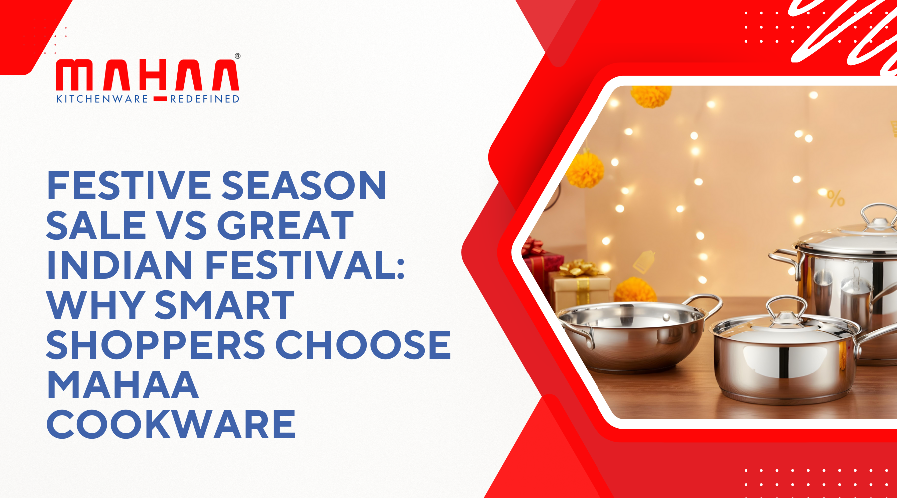 Festive Season Sale vs Great Indian Festival: Why Smart Shoppers Choose Mahaa Cookware
