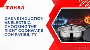 Gas vs Induction vs Electric: Choosing the Right Cookware Compatibility