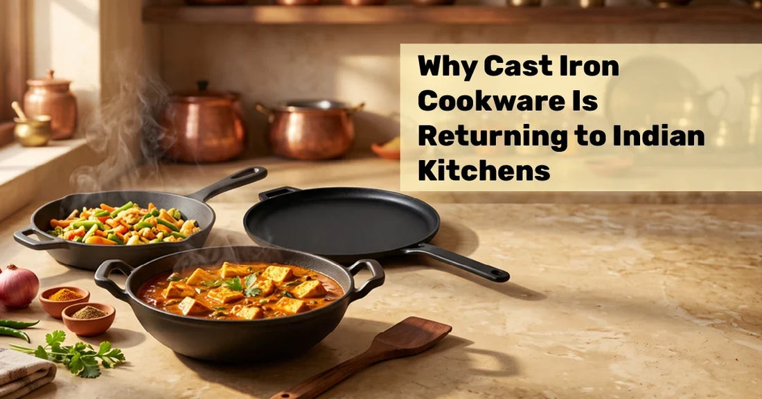 Why Cast Iron Cookware Is Returning to Indian Kitchens