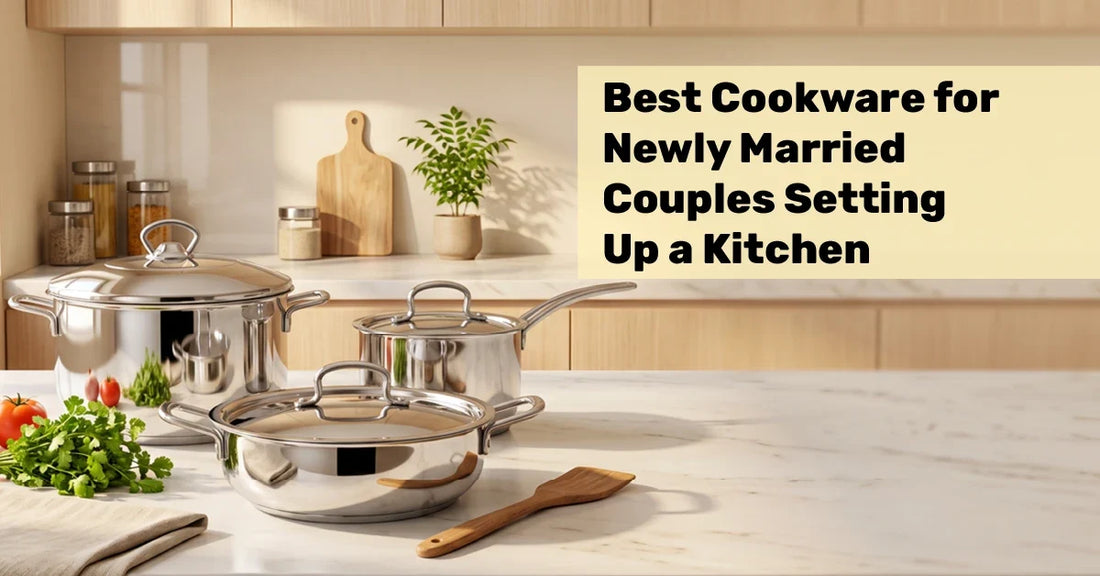 Best Cookware for Newly Married Couples Setting Up a Kitchen