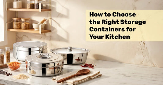How to Choose the Right Storage Containers for Your Kitchen
