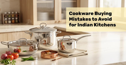 Cookware Buying Mistakes to Avoid for Indian Kitchens