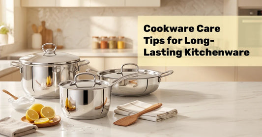 Cookware Care Tips for Long-Lasting