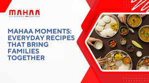 Mahaa Moments – Everyday Recipes That Bring Families Together
