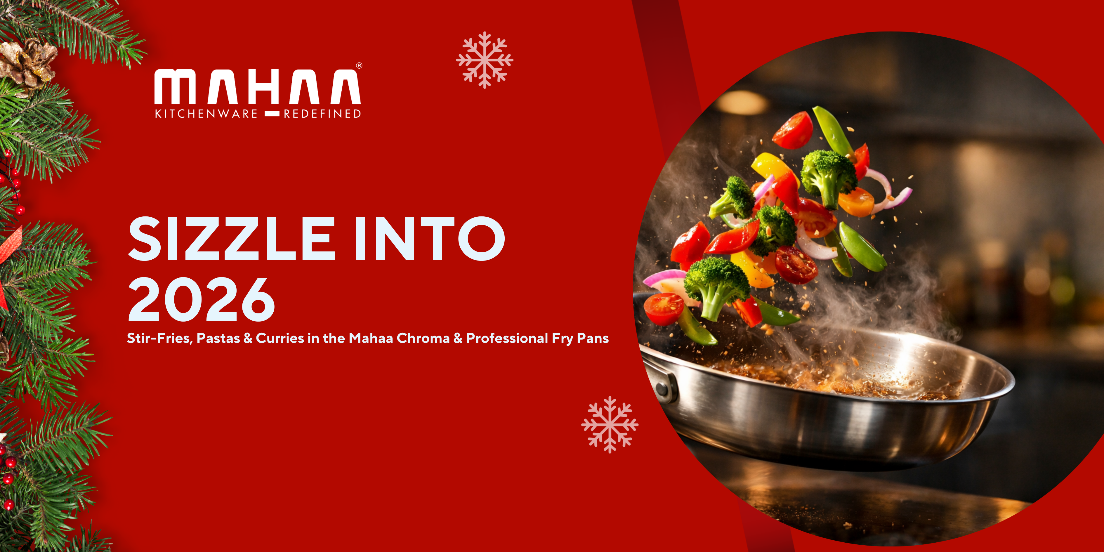 Sizzle into 2026: Stir-Fries, Pastas & Curries in the Mahaa Chroma & Professional Fry Pans