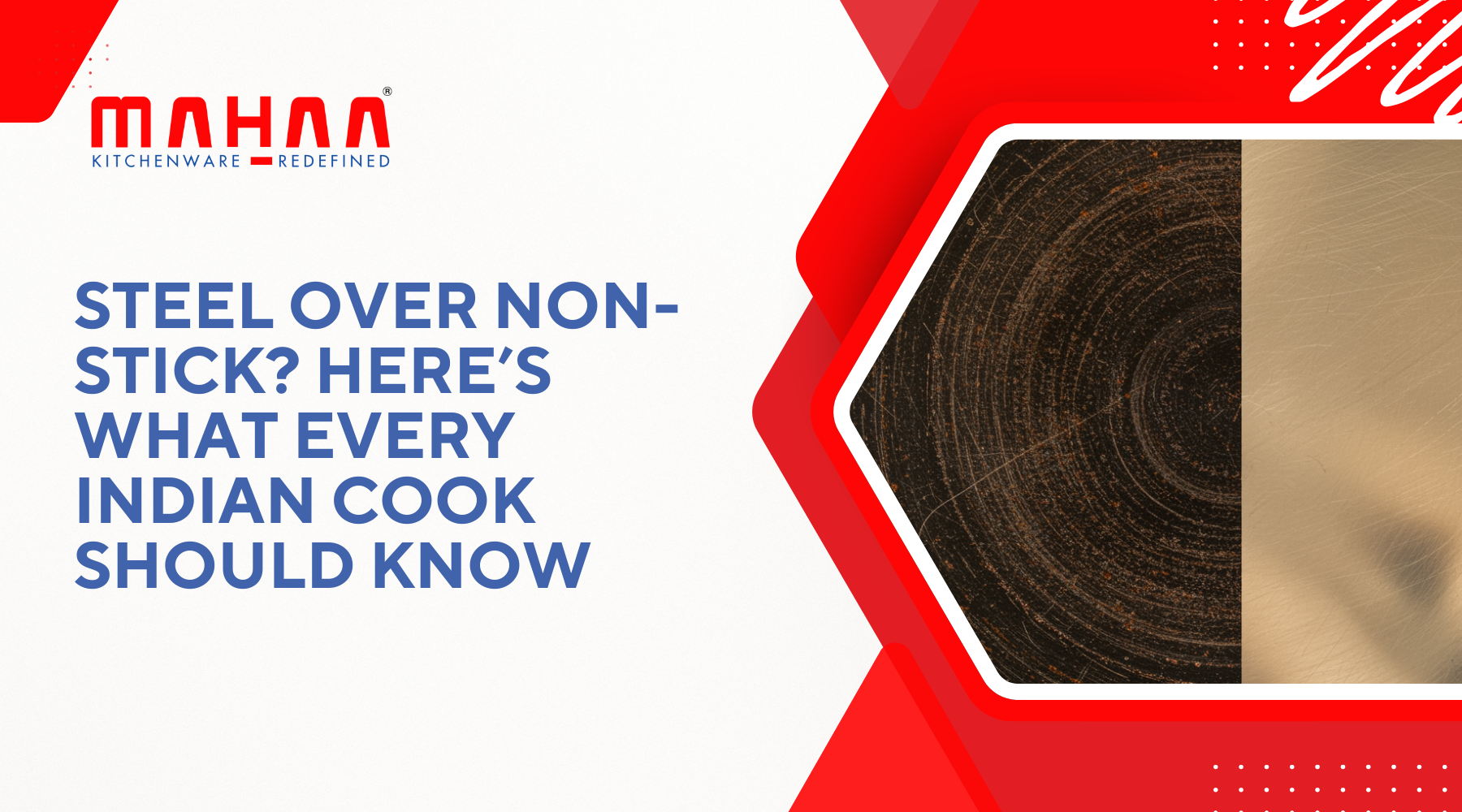 Steel Over Non-Stick? Here’s What Every Indian Cook Should Know