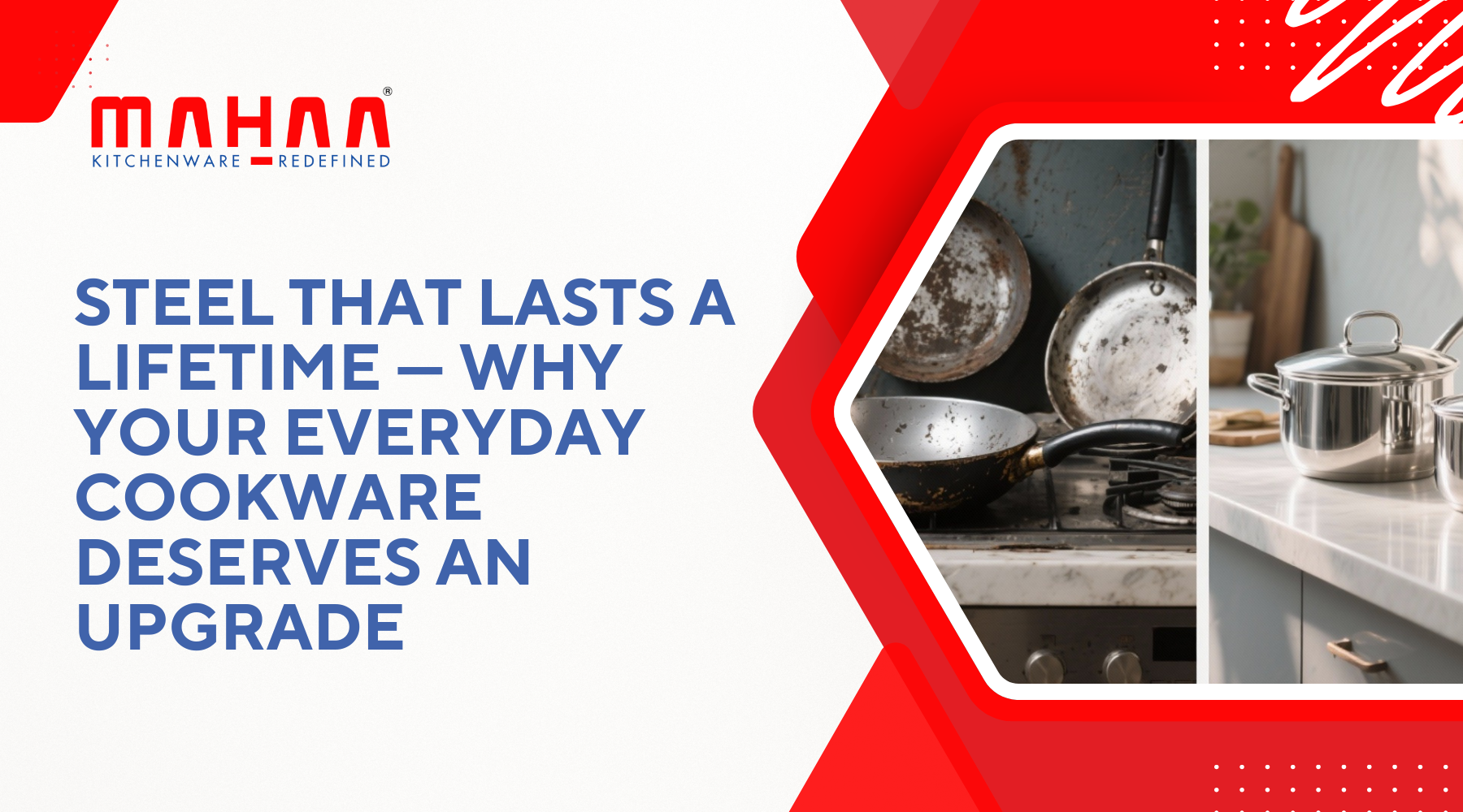 Steel That Lasts a Lifetime — Why Your Everyday Cookware Deserves an Upgrade