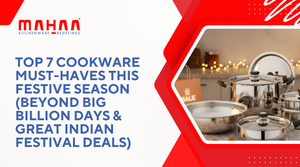 Top 7 Cookware Must-Haves This Festive Season (Beyond Big Billion Days & Great Indian Festival Deals)