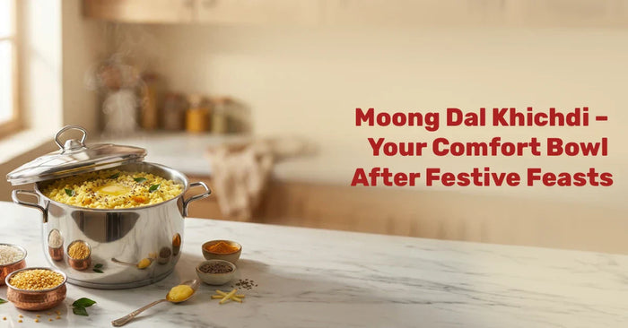 Moong Dal Khichdi – Your Comfort Bowl After Festive Feasts