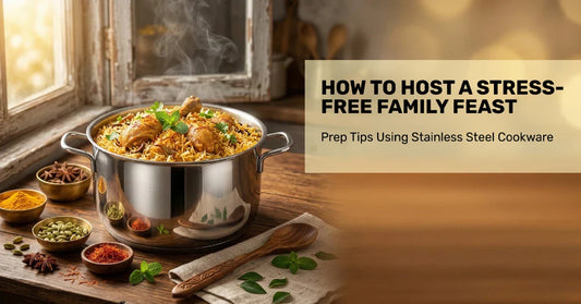 How to Host a Stress-Free Family Feast: Prep Tips Using Stainless Steel Cookware