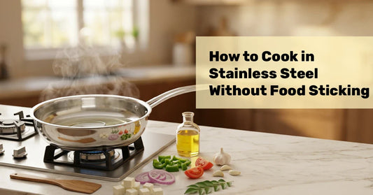 How to Cook in Stainless Steel Without Food Sticking: 7 Easy Tips