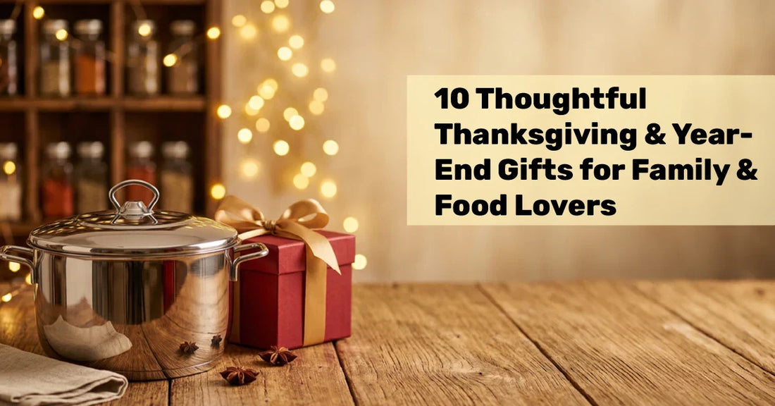 10 Thoughtful Thanksgiving & Year-End Gifts for Family & Food Lovers
